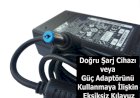 Doğru Şarj Cihazı veya Güç Adaptörlerini Kullanma Kılavuzu