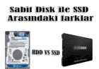 Sabit Disk ile SSD'lerin farkları