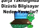 Şarja Takıldığında Laptopum Neden Yavaşlıyor