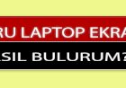 Doğru Laptop Ekranını Nasıl Bulurum?