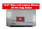 15.6 Slim Led Laptop Ekranı 40 Pin Sağ Soket Özellikleri Nelerdir?