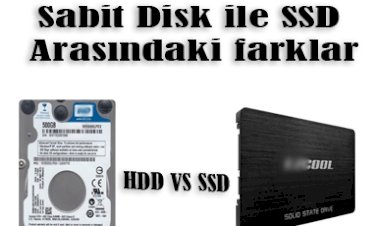 Sabit Disk ile SSD'lerin farkları