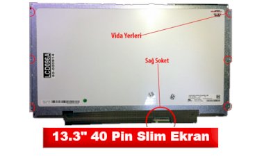 13.3 Slim Led Ekran - 40 Pin - Sağ Soket Nedir?