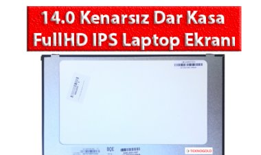 14.0 Kenarsız Dar Kasa FullHD IPS Laptop Ekranı Nedir?