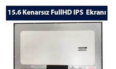 15.6 Kenarsız Dar Kasa FullHD IPS Laptop Ekranı - NV156FHM-N4H, NV156FHM-N4L, NV156FHM-N52 Nedir?