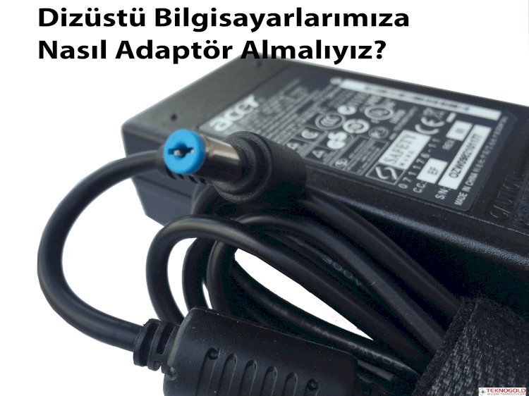 Güçlü adaptör nerde bulunur?